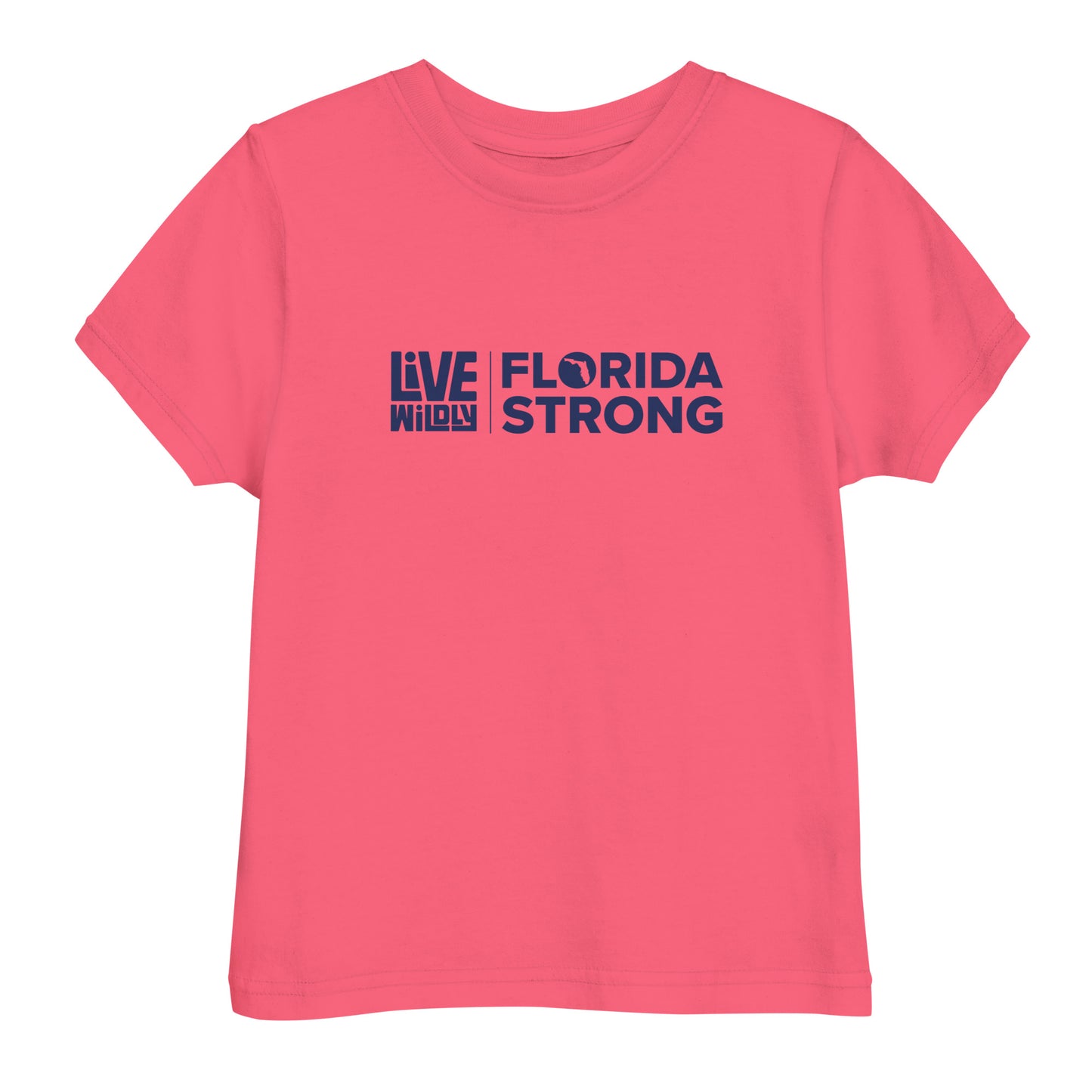 Florida Strong - Toddler Tee - Hot Pink Front - Live Wildly